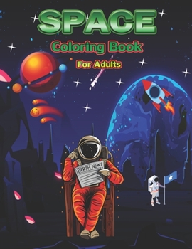 Paperback Space Coloring Book for Adults: Space Coloring Pages for Adulrs and Space Lovers Book