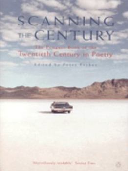 Scanning the Century: The Penguin Book of the Twentieth Century in Poetry