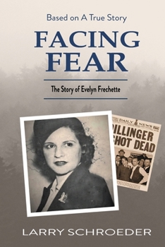 Paperback Facing Fear: The True Story of Evelyn Frechette Book