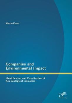 Paperback Companies and Environmental Impact: Identification and Visualization of Key Ecological Indicators Book