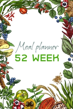 Paperback Meal Planner 52 Week: Tracking And Planning Your Meal For 52 Weeks Diary Log - Journal - Fool Planner Grocery List - Vol2 Book