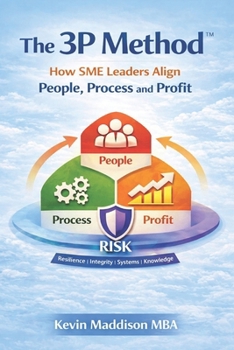 Paperback The 3P Method: A Structured Framework for Aligning People, Process & Profit in Growing Businesses Book