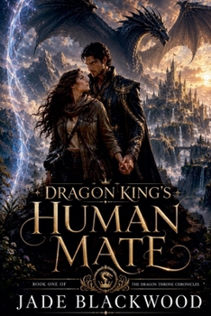 Dragon King's Human Mate (The Dragon Throne Chronicles)