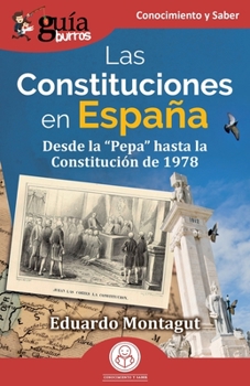 Paperback GuíaBurros: las Constituciones en España: Desde la "Pepa" hasta la Constitución de 1978 [Spanish] Book