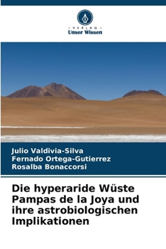 Die hyperaride Wüste Pampas de la Joya und ihre astrobiologischen Implikationen (German Edition)