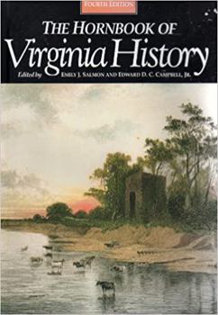 Hardcover The Hornbook of Virginia History: A Ready-Reference Guide to the Old Dominion's People, Places, and Past Book