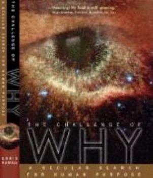 Paperback The Challenge of Why: A Secular Search for Human Purpose Book