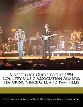 Paperback A Reference Guide to the 1994 Country Music Association Awards: Featuring Vince Gill and Pam Tillis Book