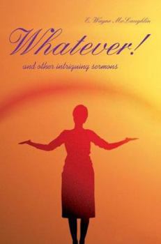 Paperback Whatever!: and other intriguing sermons Book