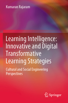 Paperback Learning Intelligence: Innovative and Digital Transformative Learning Strategies: Cultural and Social Engineering Perspectives Book
