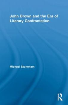 Paperback John Brown and the Era of Literary Confrontation Book