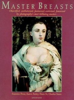 Hardcover Master Breasts: Objectified, Aestheticized, Fantasized, Eroticized, Feminized by Photography's Most Titillating Masters Book