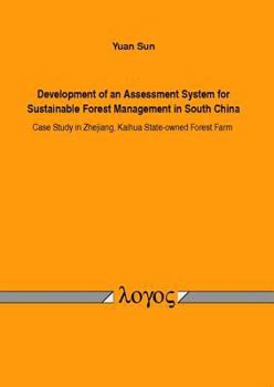 Paperback Development of an Assessment System for Sustainable Forest Management in South China: Case Study in Zhejiang, Kaihua State-Owned Forest Farm Book