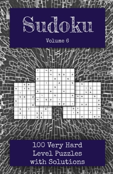 Paperback Sudoku Volume 6: 100 Very Hard Level Sudoku Puzzle Game Book For Adults Book