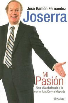 Paperback Mi Pasion: Una Vida Dedicada a la Comunicacion y al Deporte [Spanish] Book