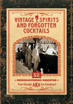 Hardcover Vintage Spirits and Forgotten Cocktails: 52 Rediscovered Recipes Book