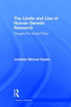 Hardcover The Limits and Lies of Human Genetic Research: Dangers For Social Policy Book