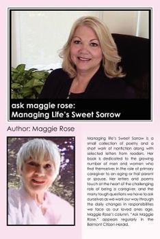 Paperback Ask Maggie Rose: Managing Life's Sweet Sorrow Book