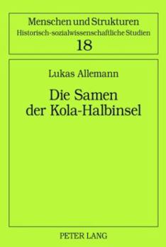Hardcover Die Samen der Kola-Halbinsel: Ueber das Leben einer ethnischen Minderheit in der Sowjetunion [German] Book