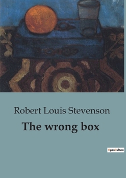 Paperback The wrong box: A Humorous Tale of Intrigue, Misunderstanding and a Misplaced Fortune. Book
