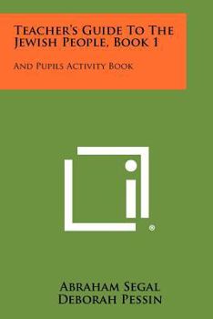 Teacher's Guide To The Jewish People, Book 1: And Pupils Activity Book