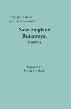 Paperback "very apt to speak one side of the truth": New-England Runaways, 1774-1777 Book