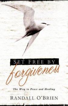 Paperback Set Free by Forgiveness: The Way to Peace and Healing Book