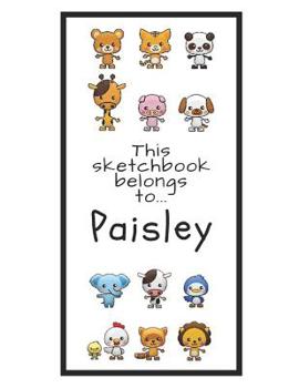 Paperback Paisley Sketchbook: Personalized Animals Sketchbook with Name: 120 Pages Book