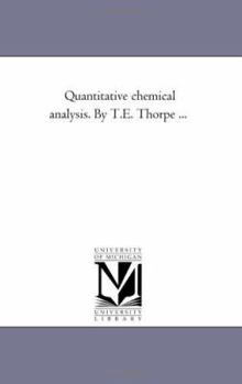 Paperback Quantitative Chemical Analysis. by T.E. Thorpe ... Book