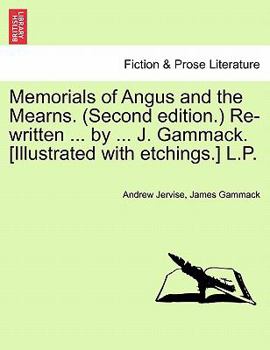 Paperback Memorials of Angus and the Mearns. (Second Edition.) Re-Written ... by ... J. Gammack. [Illustrated with Etchings.] L.P. Book