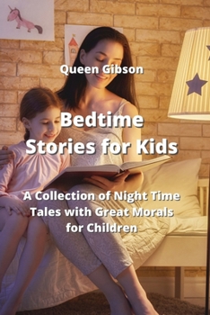 Paperback Bedtime Stories for Kids: A Collection of Night Time Tales with Great Morals for Children Book