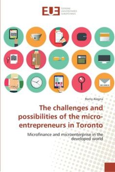 Paperback The challenges and possibilities of the micro-entrepreneurs in Toronto Book