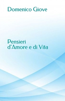 Paperback Pensieri d'amore e di vita [Italian] Book