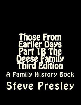 Paperback Those From Earlier Days Part 1B The Deese Family Third edition Book