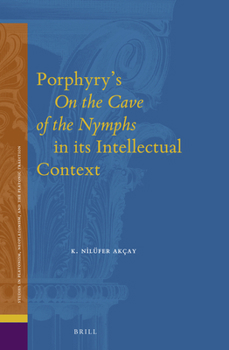 Hardcover Porphyry's on the Cave of the Nymphs in Its Intellectual Context Book