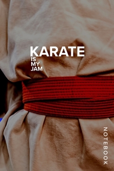 Karate Is My Jam - Notebook: Blank College Ruled Gift Journal