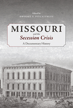 Hardcover Missouri and the Secession Crisis: A Documentary History Book
