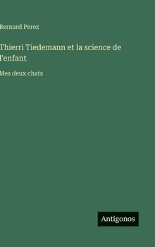 Thierri Tiedemann et la science de l'enfant: Mes deux chats