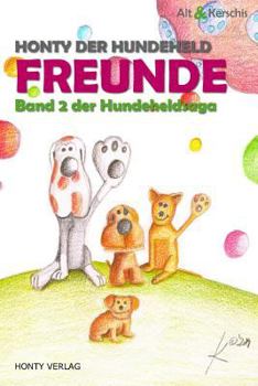 Paperback Honty der Hundeheld - Freunde: Band 2 der Hundeheldsaga [German] Book