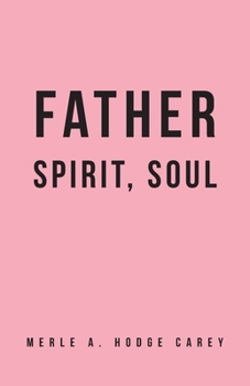 Paperback Father, Spirit, Soul Book