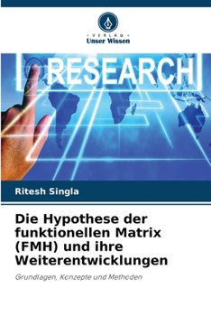 Die Hypothese der funktionellen Matrix (FMH) und ihre Weiterentwicklungen (German Edition)