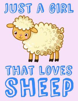 Paperback Just A Girl That Loves Sheep: Gift Composition Book: 120 Page Wide Ruled Journal Book