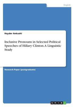 Paperback Inclusive Pronouns in Selected Political Speeches of Hillary Clinton. A Linguistic Study Book