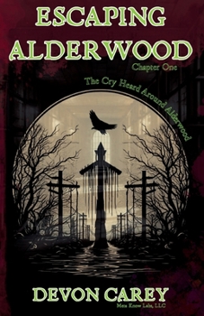 Paperback Escaping Alderwood : Chapter One: the Cry Heard Around Alderwood Book