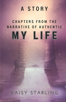 Paperback Chapters from the Narrative of My Authentic Life: A Story Book