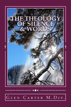 Paperback The Theology of Silence & Words Book
