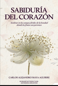 SABIDURÍA DEL CORAZÓN: Inspirando Filantropía Consciente (Spanish Edition)