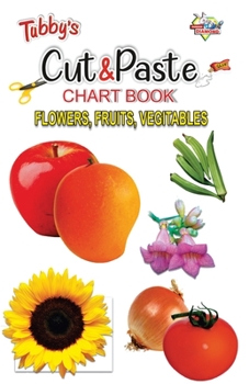 Paperback Tubbys Cut & Paste Chart Book Flower, Fruits, Vegitables Book