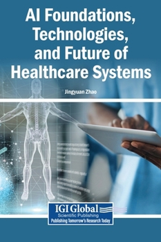 Hardcover AI Foundations, Technologies, and Future of Healthcare Systems Book