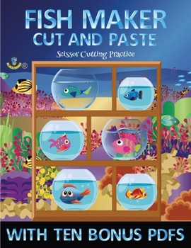 Paperback Scissor Cutting Practice (Fish Maker): Create your own fish by cutting and pasting the contents of this book. This book is designed to improve hand-ey Book